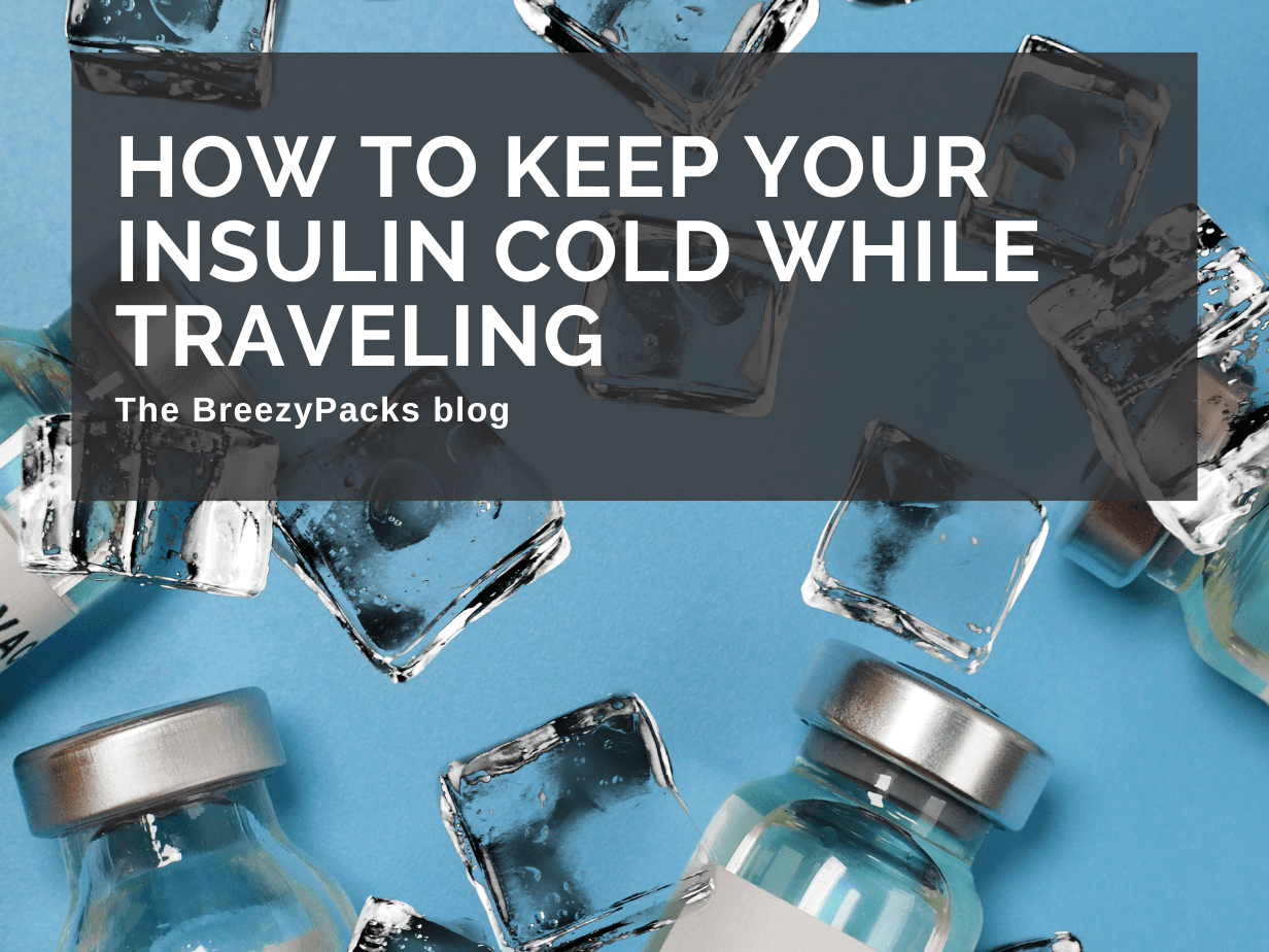 How to keep your insulin cold while traveling